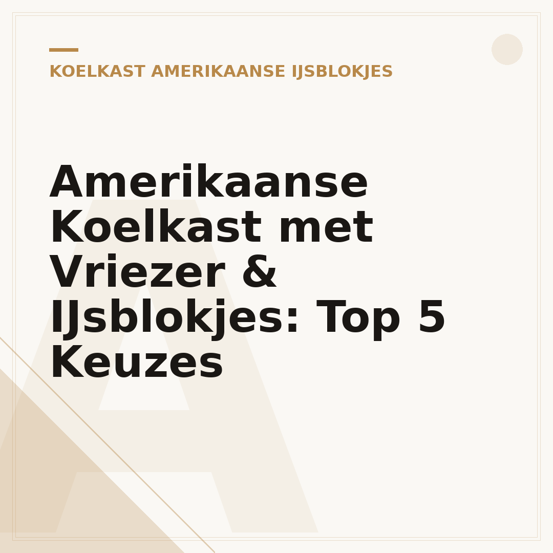 Amerikaanse Koelkast met Vriezer & IJsblokjes: Top 5 Keuzes