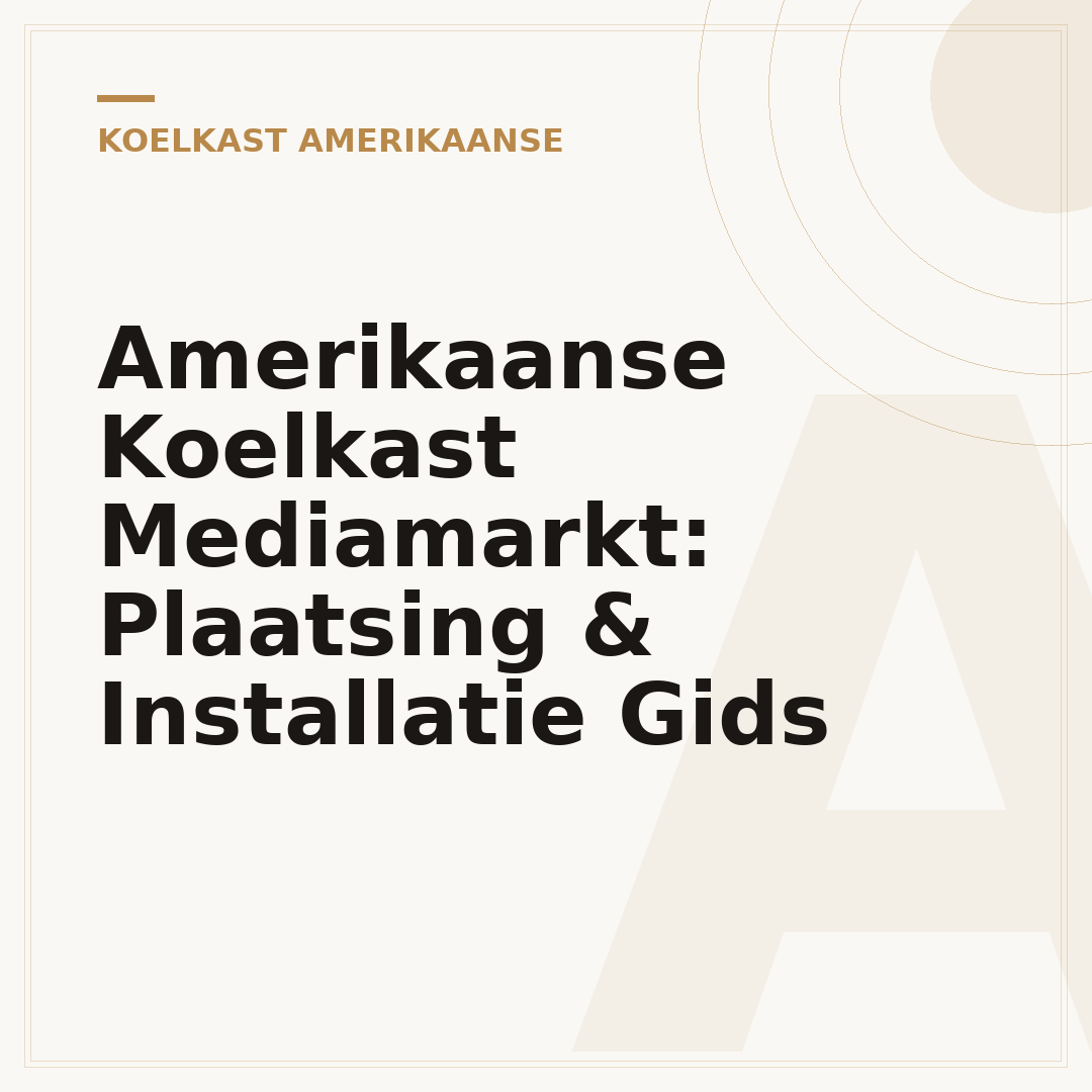 Amerikaanse Koelkast Mediamarkt: Plaatsing & Installatie Gids
