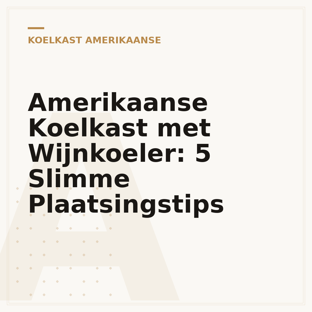 Amerikaanse Koelkast met Wijnkoeler: 5 Slimme Plaatsingstips