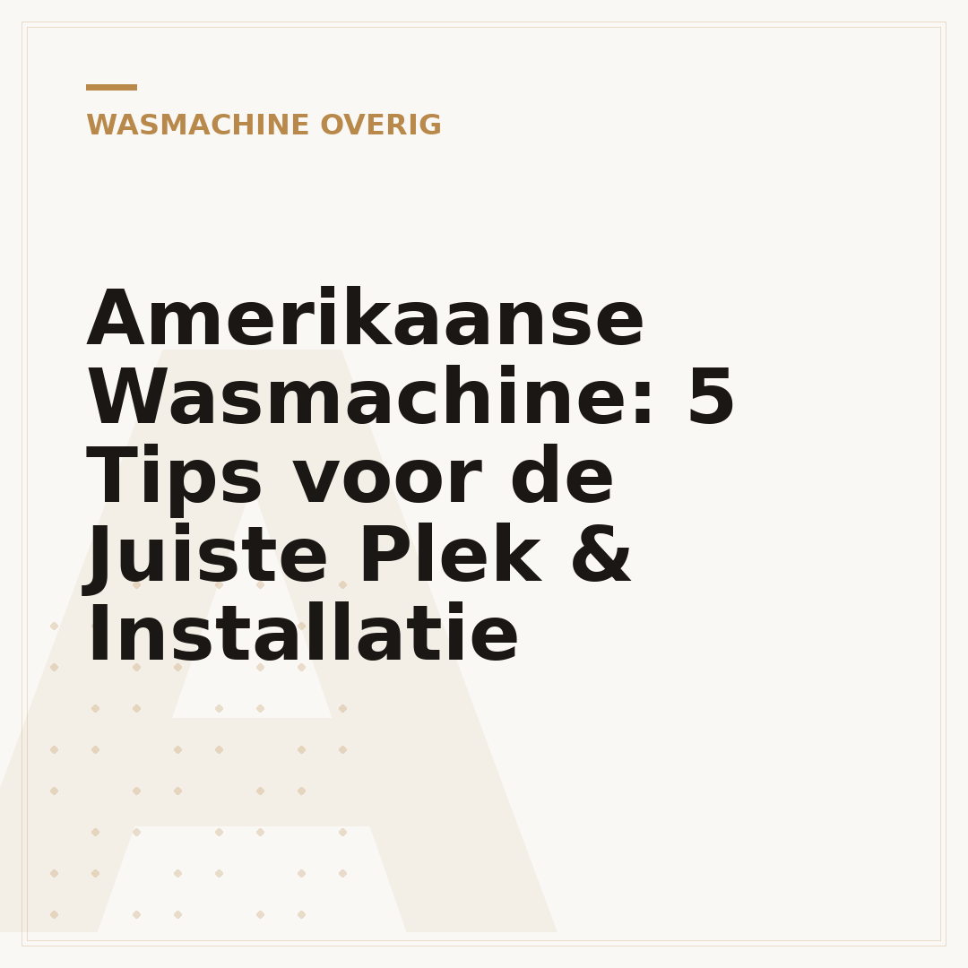 Amerikaanse Wasmachine: 5 Tips voor de Juiste Plek & Installatie