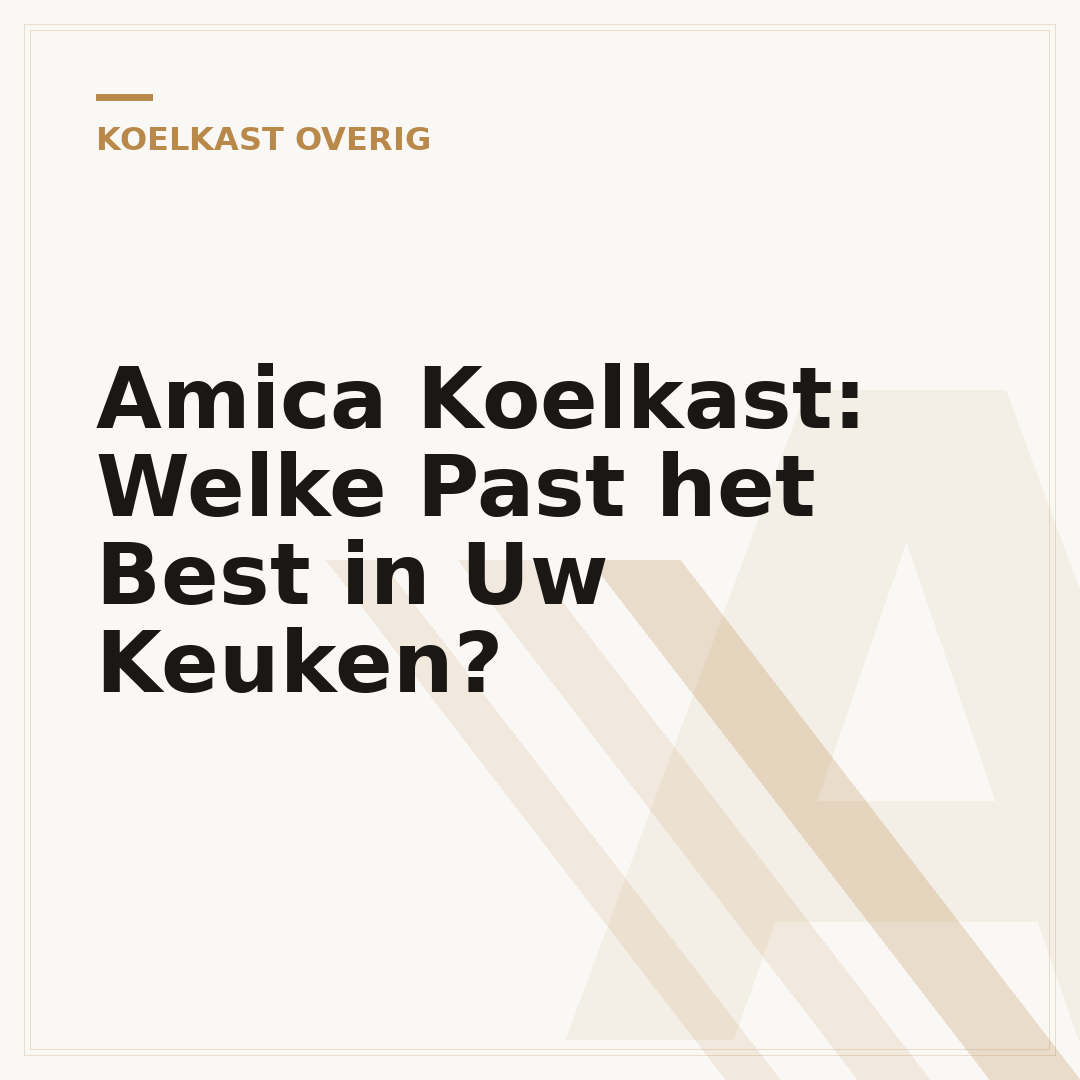 Amica Koelkast: Welke Past het Best in Uw Keuken?