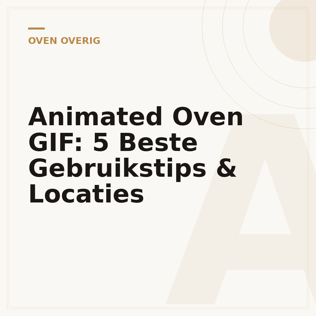 Animated Oven GIF: 5 Beste Gebruikstips & Locaties