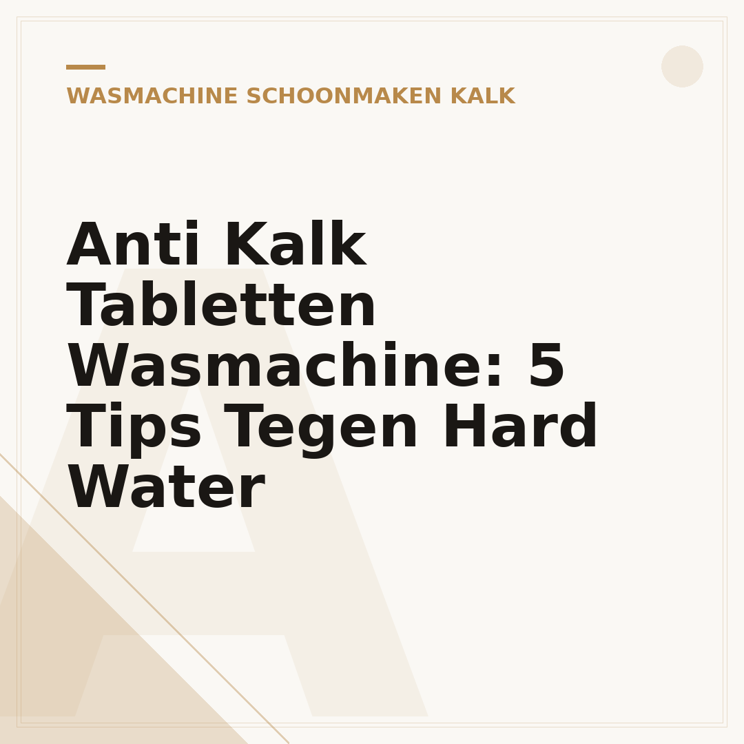 Anti Kalk Tabletten Wasmachine: 5 Tips Tegen Hard Water