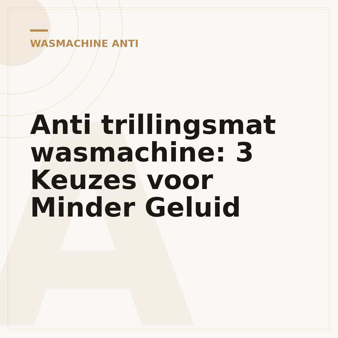 Anti trillingsmat wasmachine: 3 Keuzes voor Minder Geluid