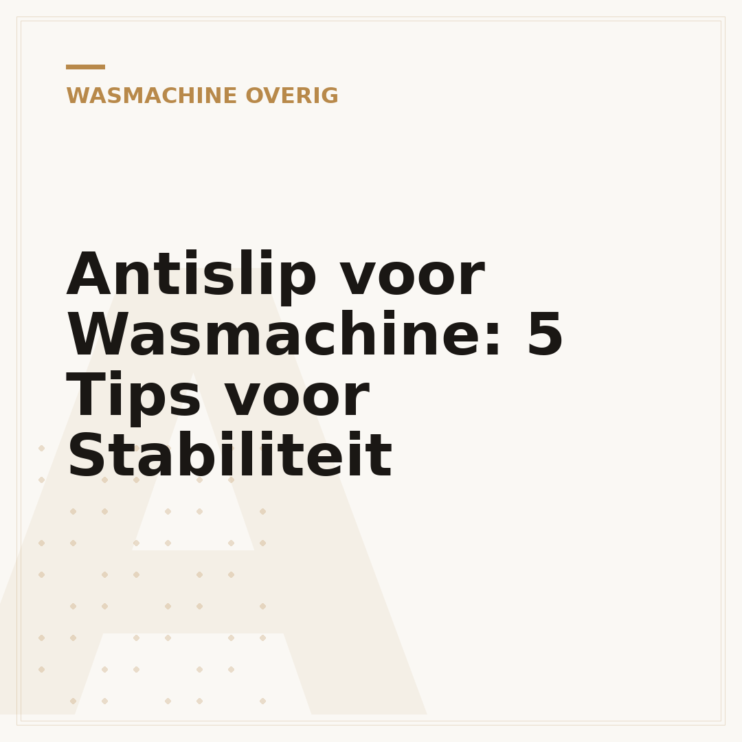 Antislip voor Wasmachine: 5 Tips voor Stabiliteit