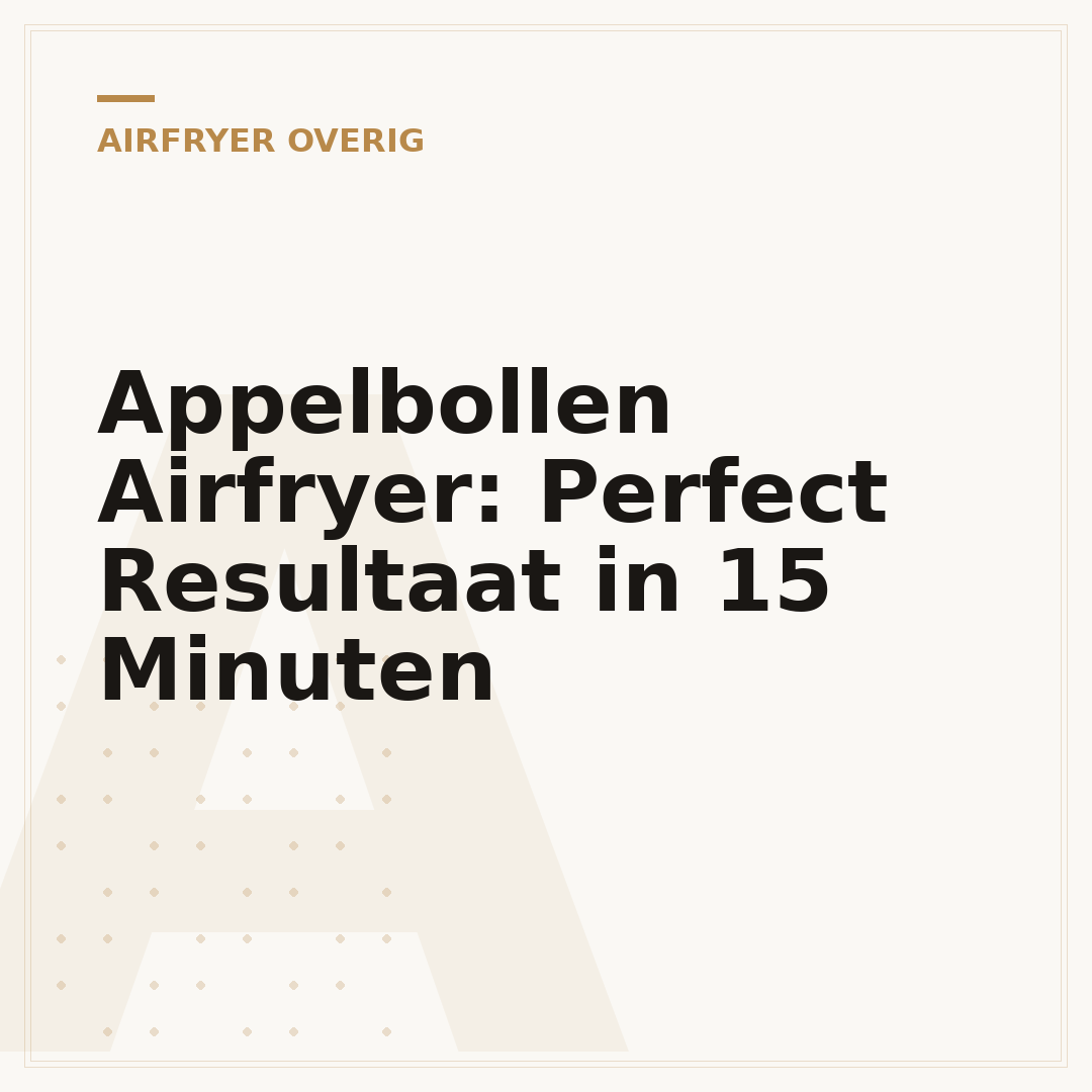 Appelbollen Airfryer: Perfect Resultaat in 15 Minuten