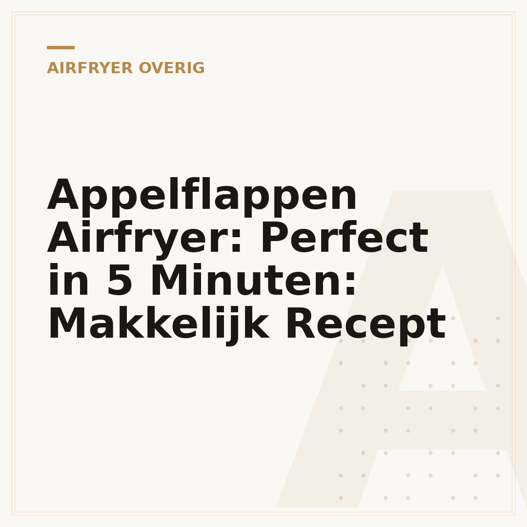 Appelflappen Airfryer: Perfect in 5 Minuten: Makkelijk Recept