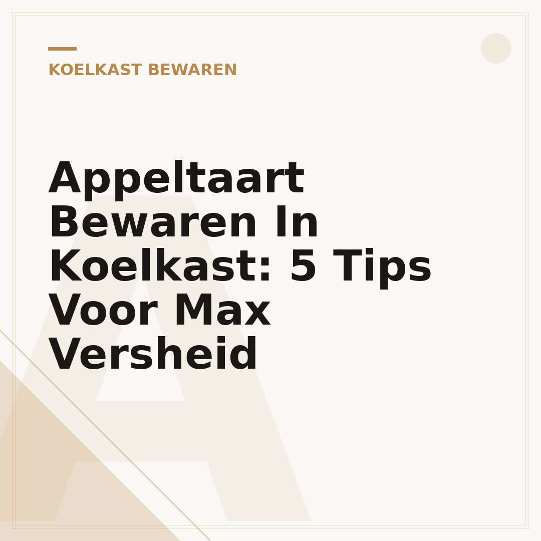 Appeltaart Bewaren In Koelkast: 5 Tips Voor Max Versheid