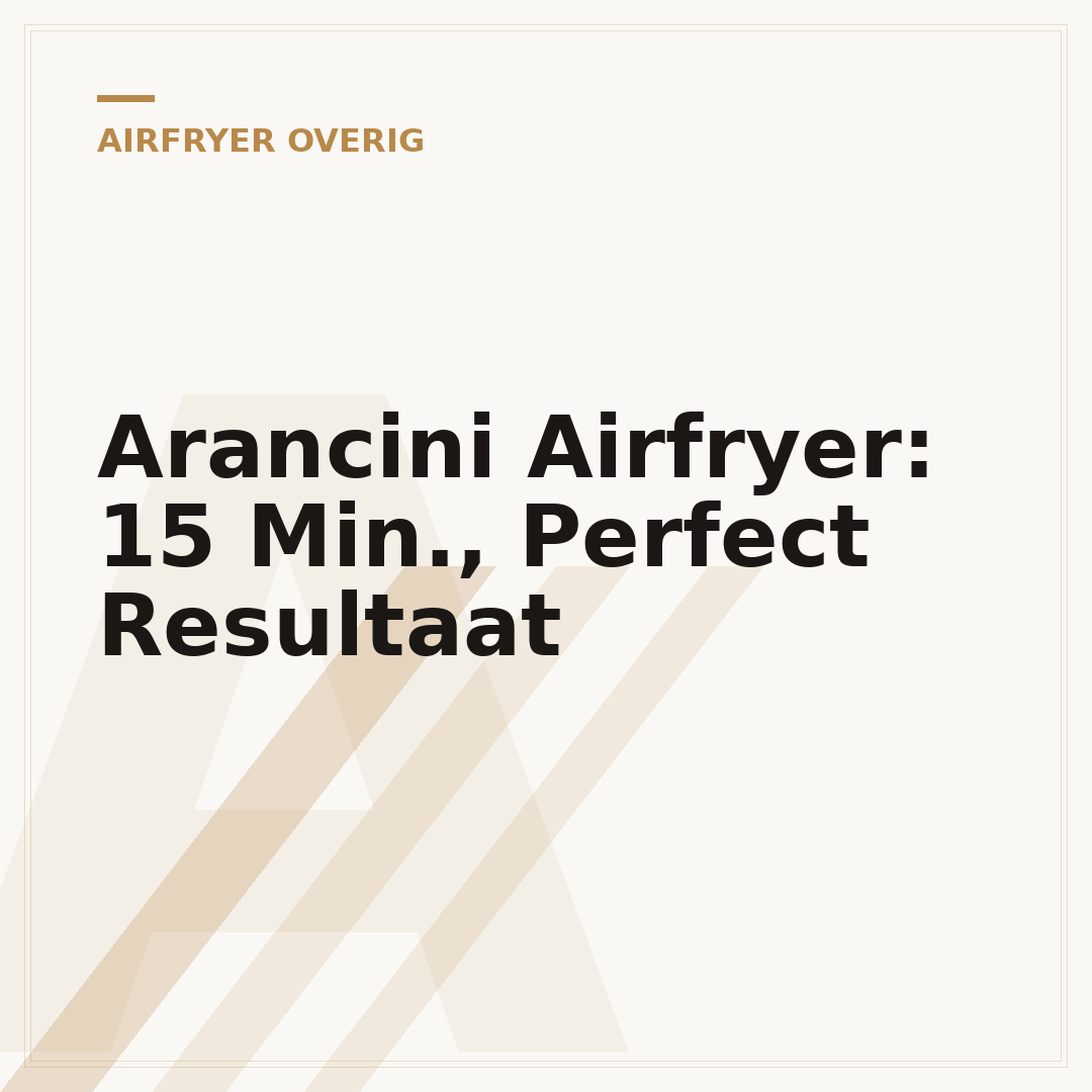 Arancini Airfryer: 15 Min., Perfect Resultaat