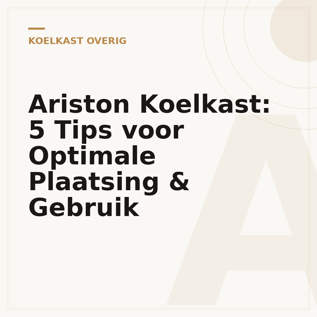 Ariston Koelkast: 5 Tips voor Optimale Plaatsing & Gebruik