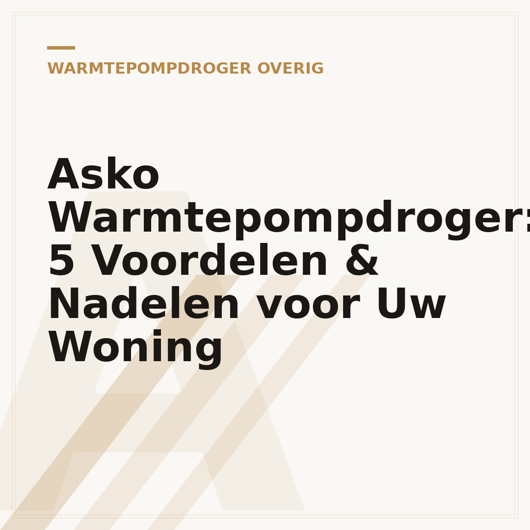 Asko Warmtepompdroger: 5 Voordelen & Nadelen voor Uw Woning
