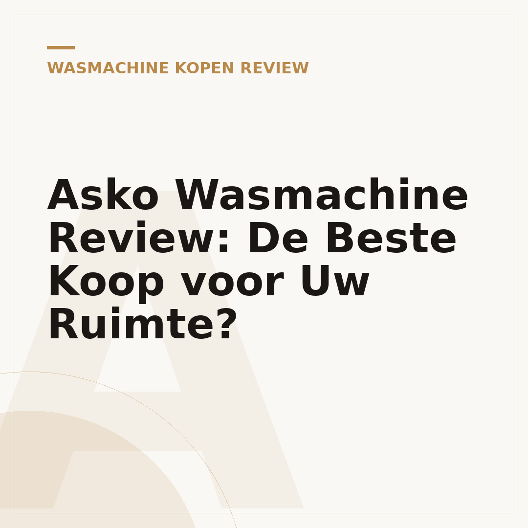 Asko Wasmachine Review: De Beste Koop voor Uw Ruimte?