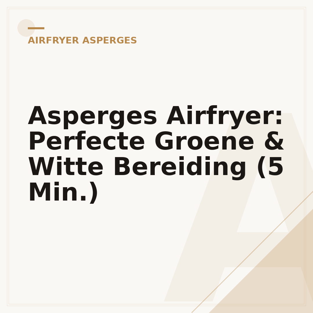 Asperges Airfryer: Perfecte Groene & Witte Bereiding (5 Min.)