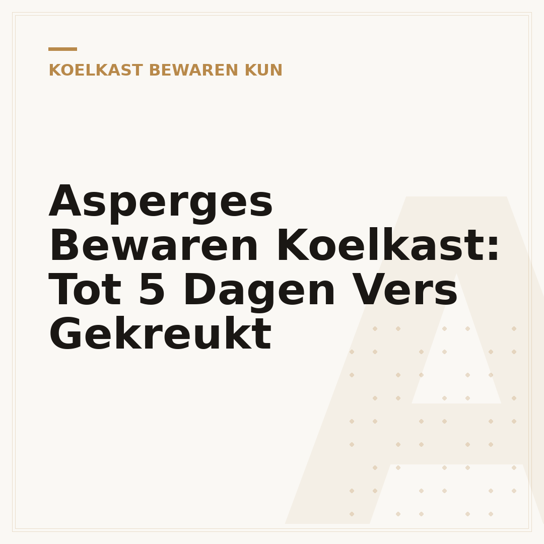 Asperges Bewaren Koelkast: Tot 5 Dagen Vers Gekreukt