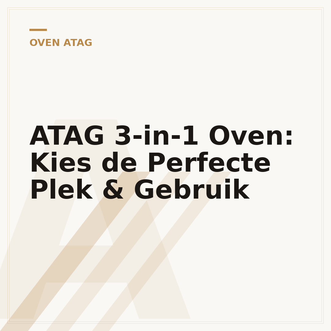 ATAG 3-in-1 Oven: Kies de Perfecte Plek & Gebruik