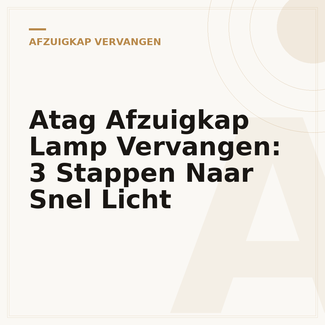 Atag Afzuigkap Lamp Vervangen: 3 Stappen Naar Snel Licht
