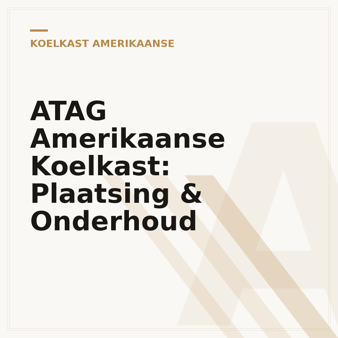 ATAG Amerikaanse Koelkast: Plaatsing & Onderhoud