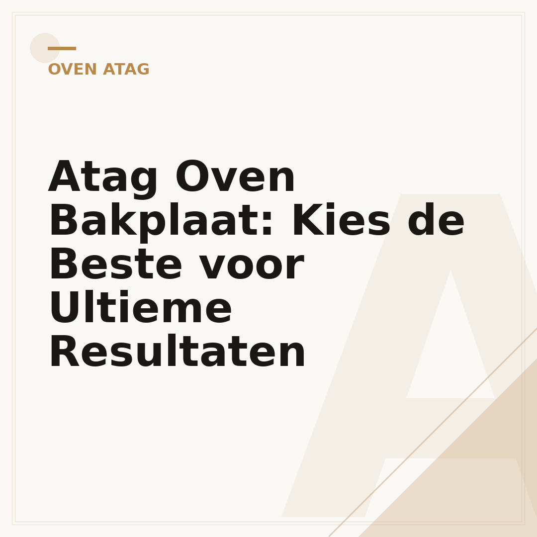 Atag Oven Bakplaat: Kies de Beste voor Ultieme Resultaten