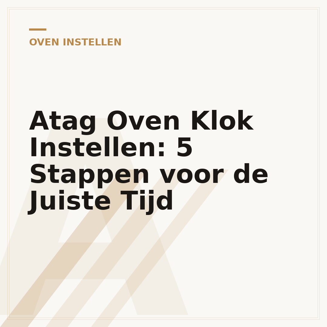 Atag Oven Klok Instellen: 5 Stappen voor de Juiste Tijd