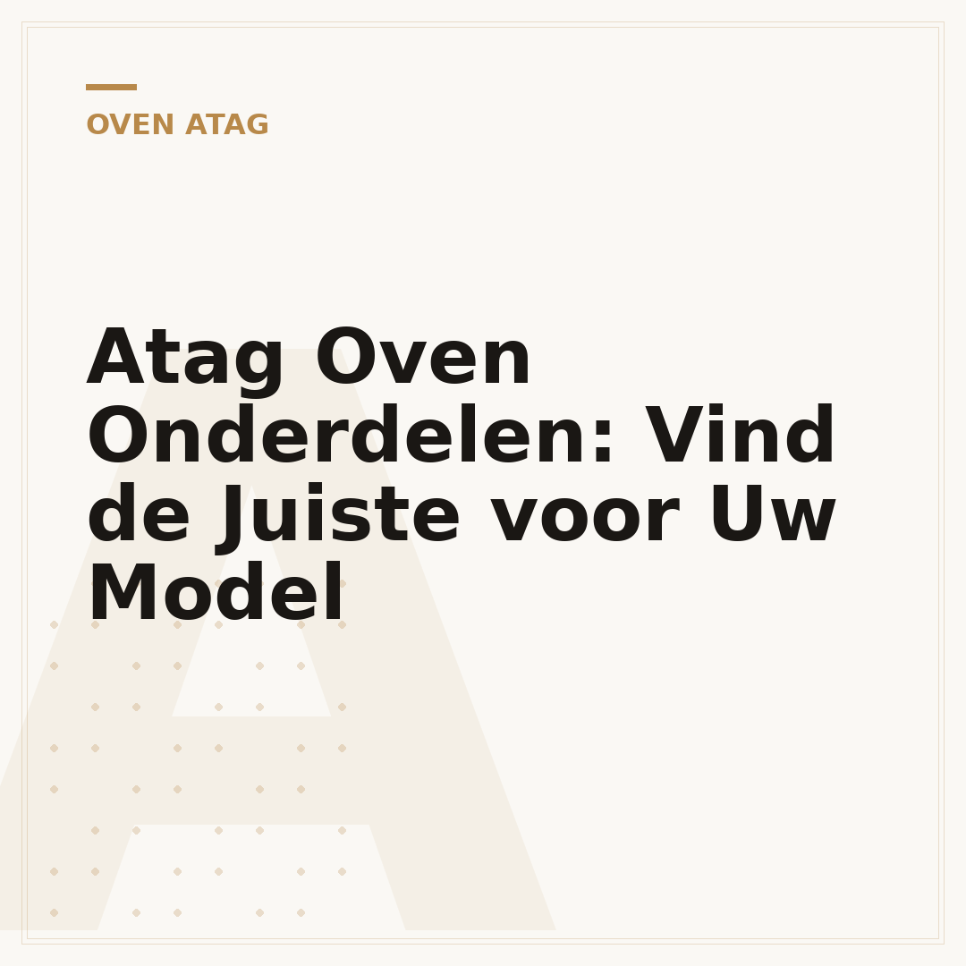 Atag Oven Onderdelen: Vind de Juiste voor Uw Model