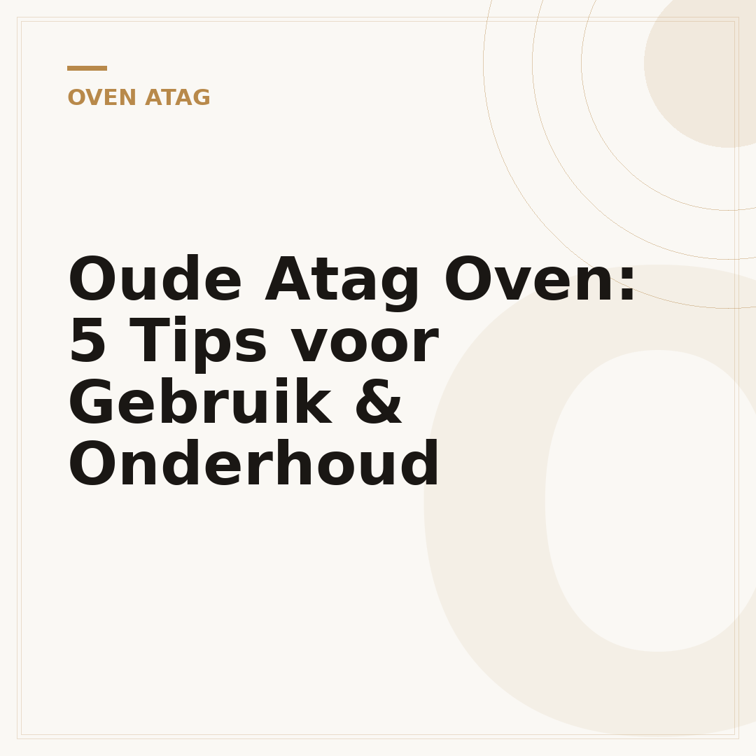 Oude Atag Oven: 5 Tips voor Gebruik & Onderhoud