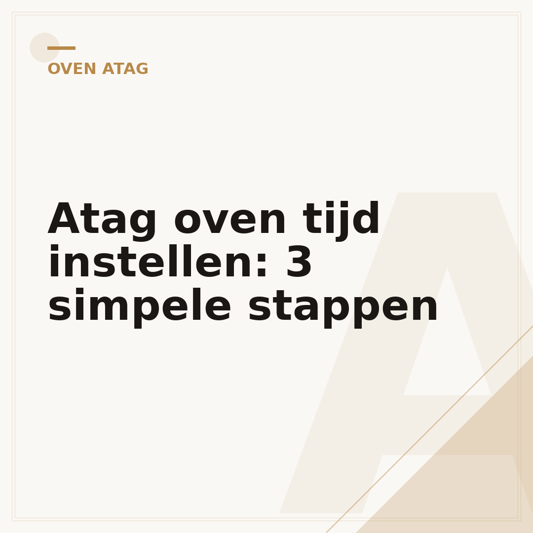 Atag oven tijd instellen: 3 simpele stappen