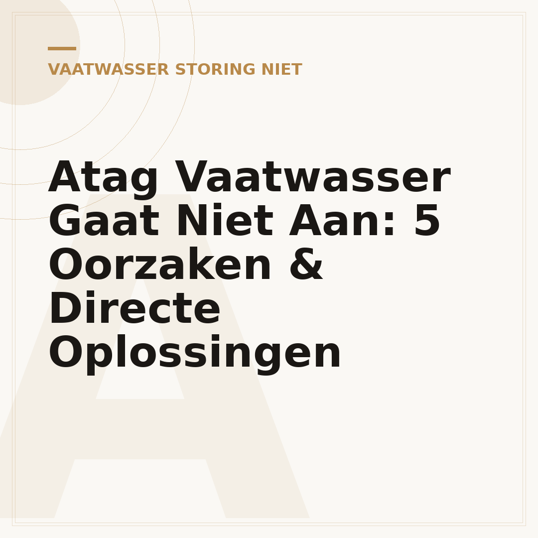 Atag Vaatwasser Gaat Niet Aan: 5 Oorzaken & Directe Oplossingen