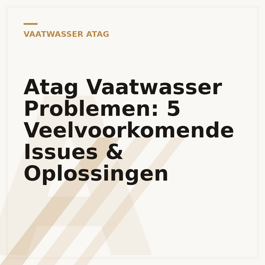 Atag Vaatwasser Problemen: 5 Veelvoorkomende Issues & Oplossingen