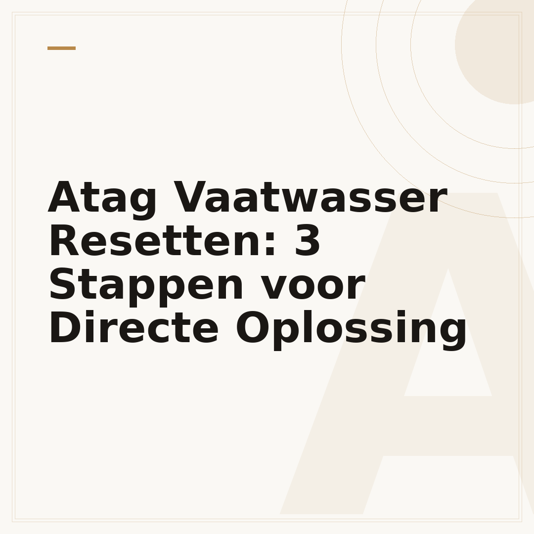 Atag Vaatwasser Resetten: 3 Stappen voor Directe Oplossing