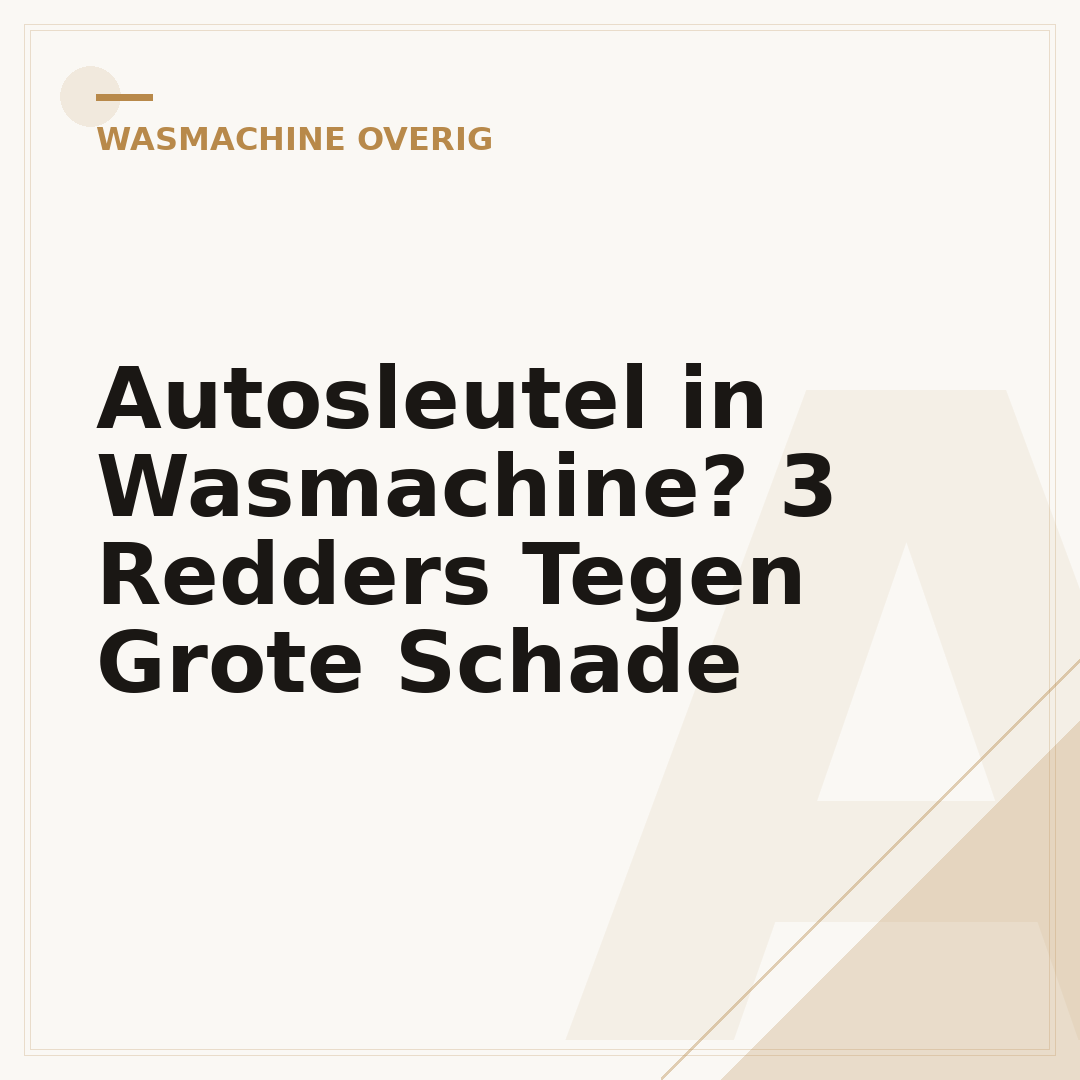 Autosleutel in Wasmachine? 3 Redders Tegen Grote Schade
