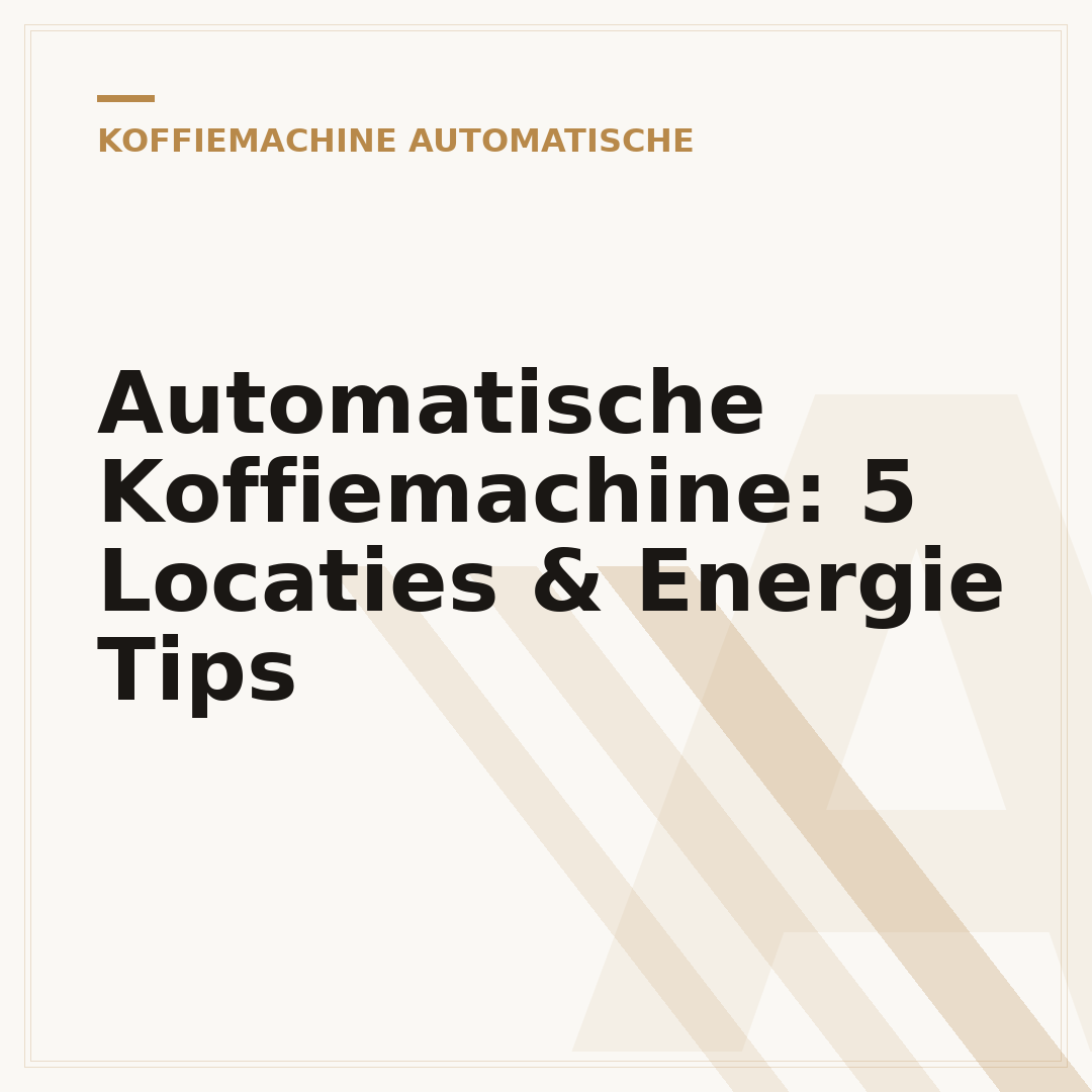 Automatische Koffiemachine: 5 Locaties & Energie Tips