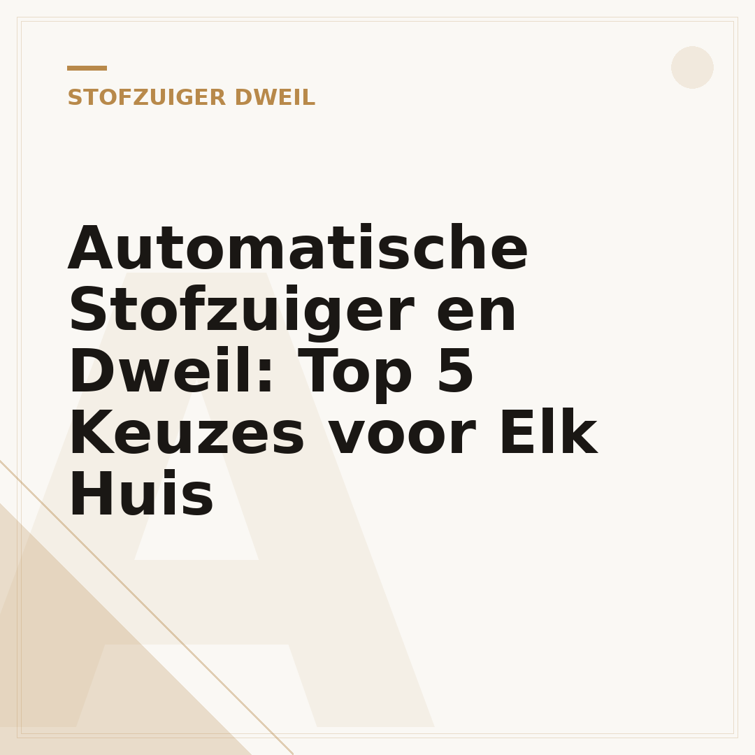Automatische Stofzuiger en Dweil: Top 5 Keuzes voor Elk Huis