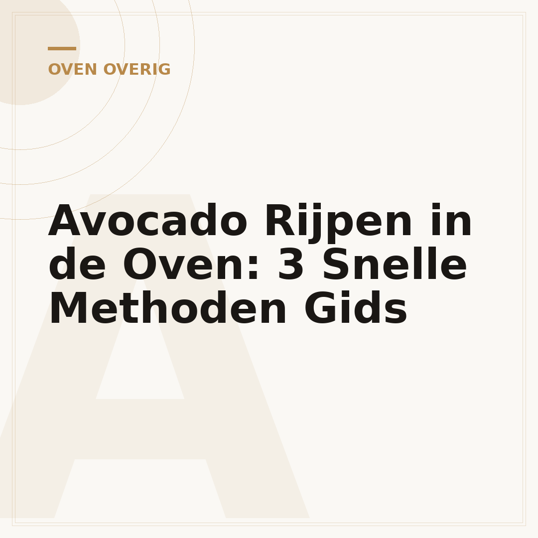 Avocado Rijpen in de Oven: 3 Snelle Methoden Gids