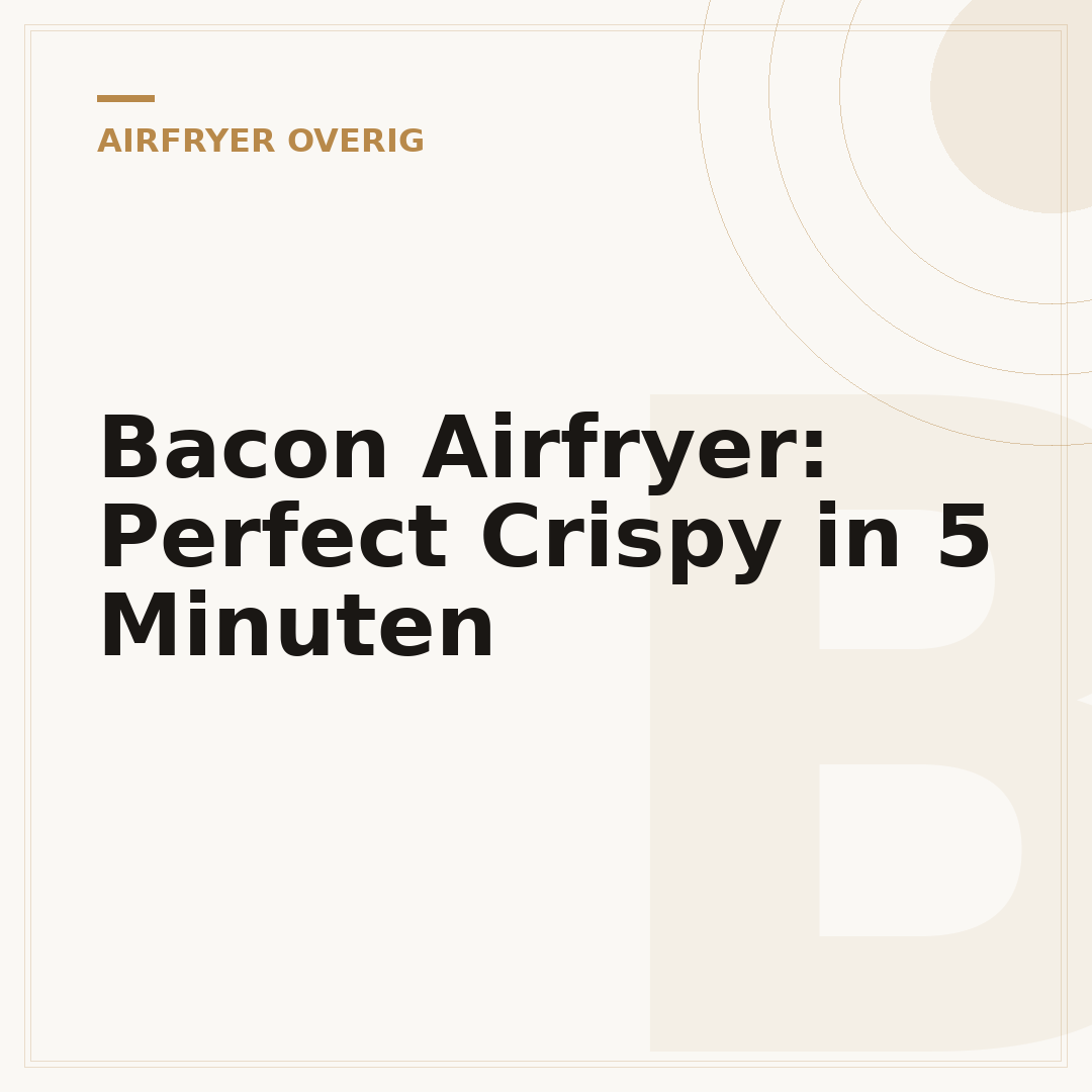 Bacon Airfryer: Perfect Crispy in 5 Minuten