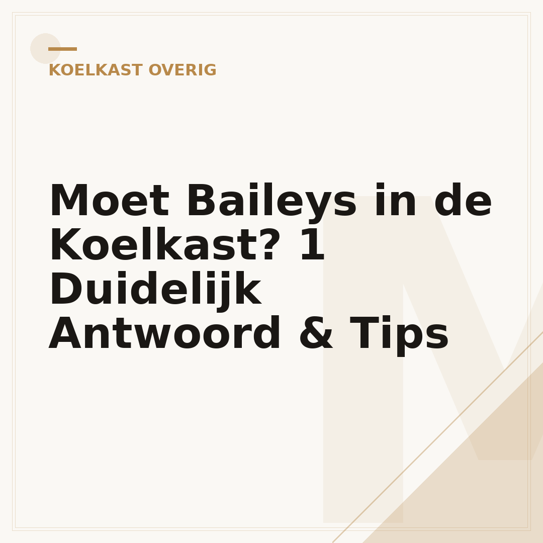 Moet Baileys in de Koelkast? 1 Duidelijk Antwoord & Tips