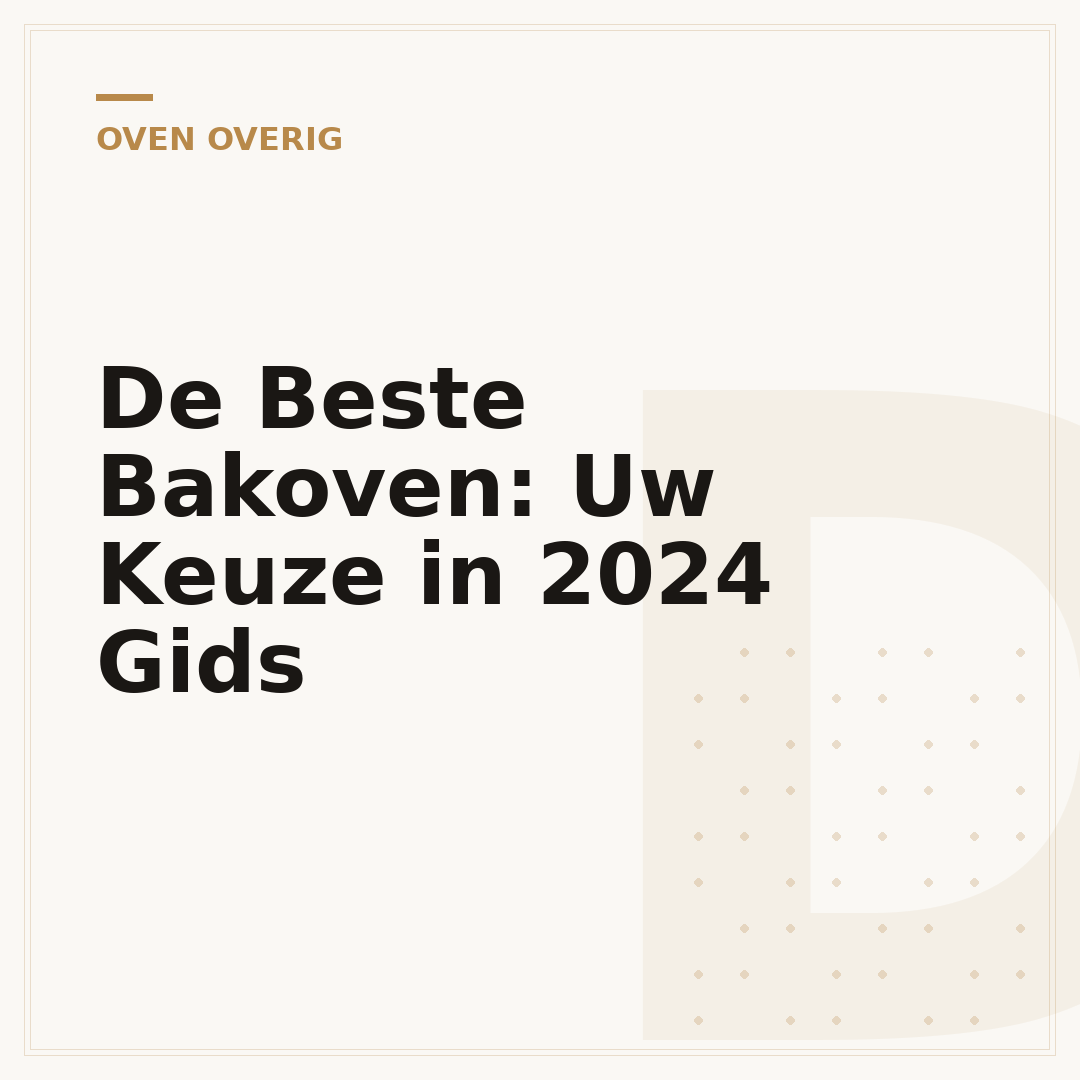 De Beste Bakoven: Uw Keuze in 2024 Gids