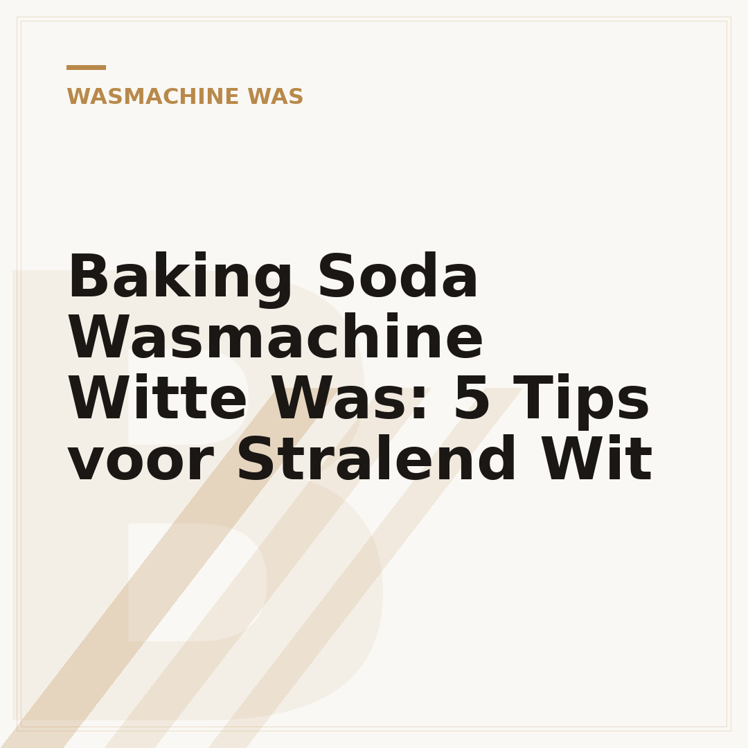 Baking Soda Wasmachine Witte Was: 5 Tips voor Stralend Wit