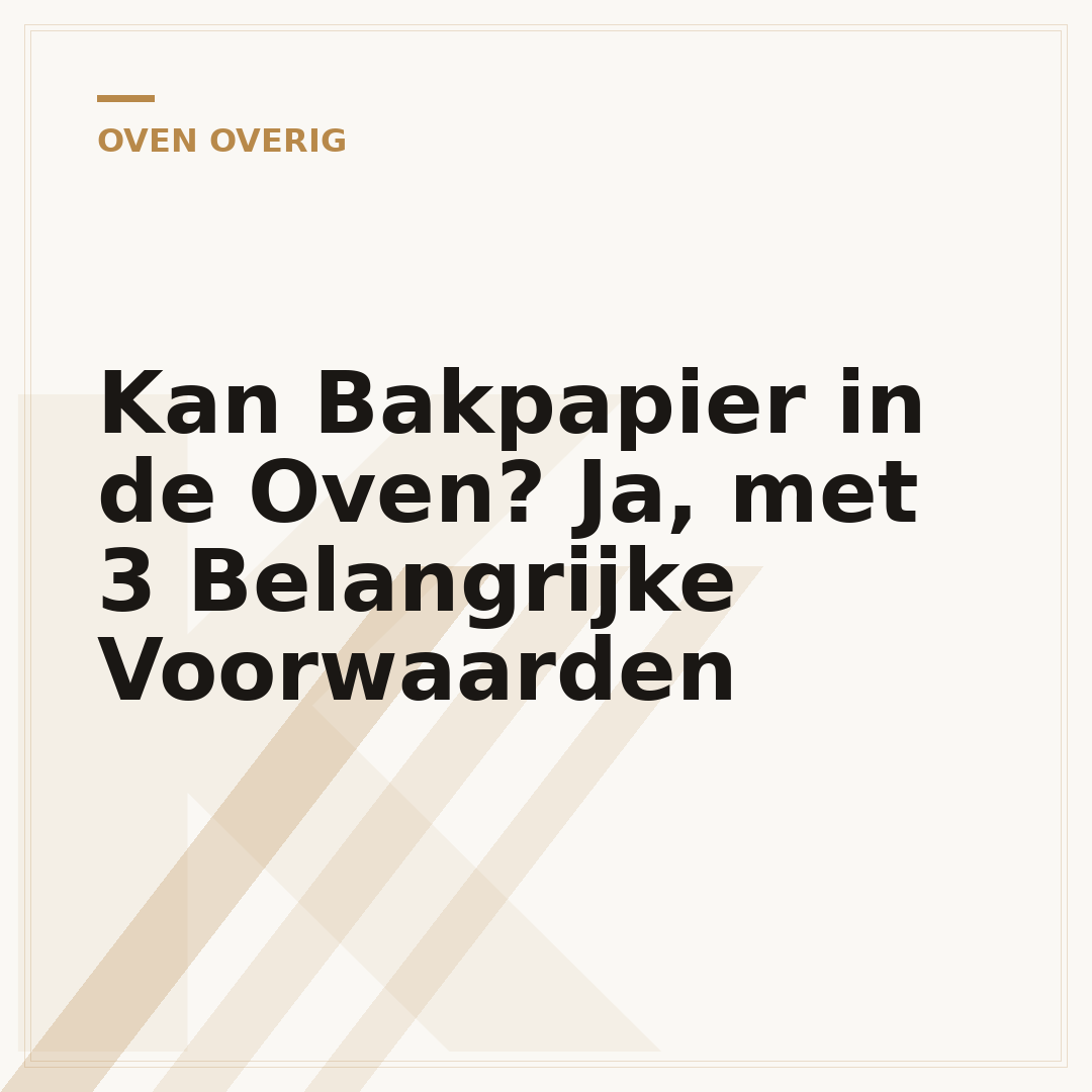Kan Bakpapier in de Oven? Ja, met 3 Belangrijke Voorwaarden