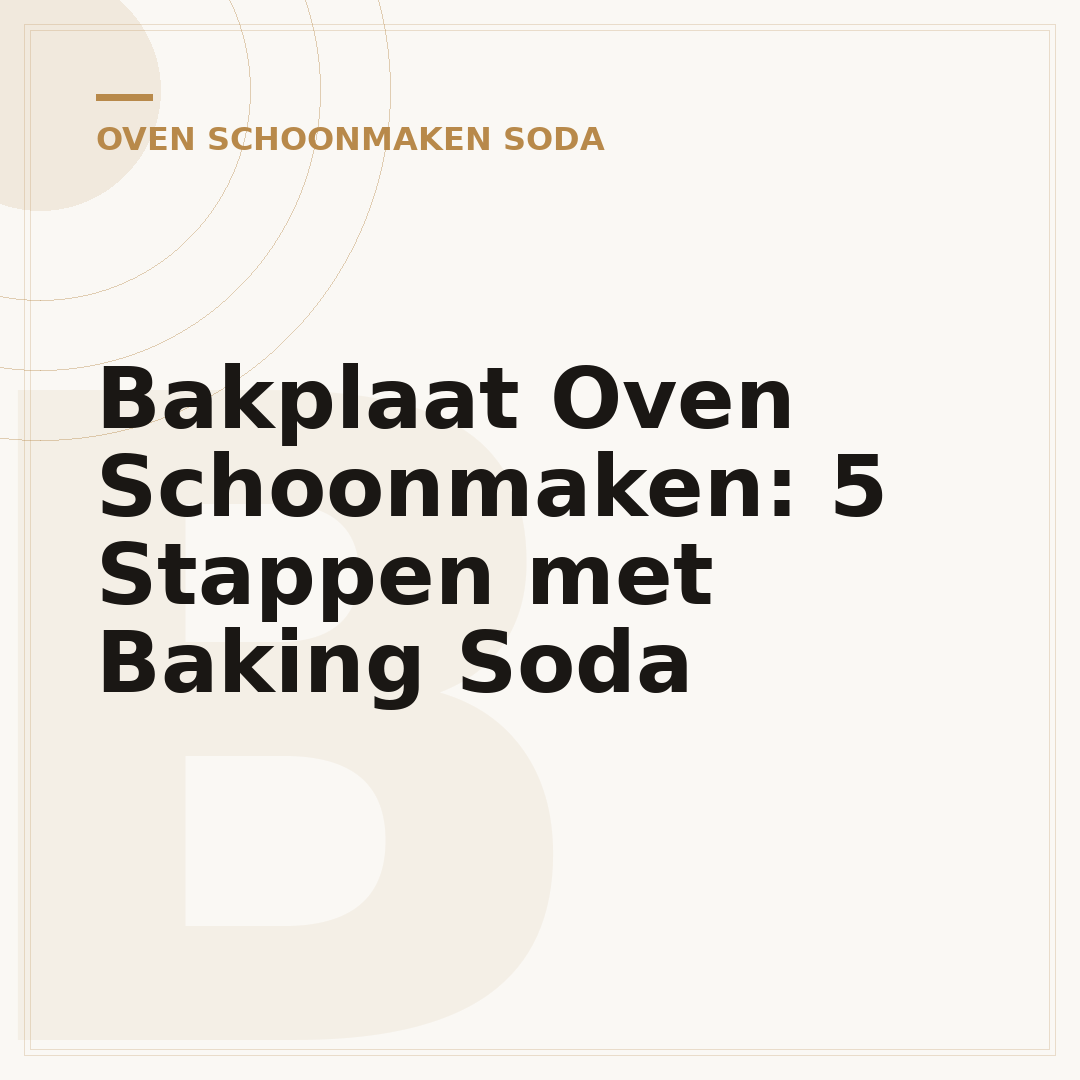 Bakplaat Oven Schoonmaken: 5 Stappen met Baking Soda