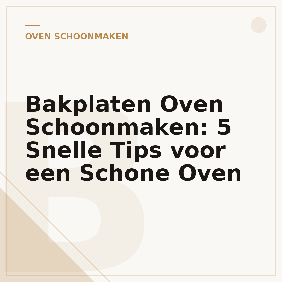 Bakplaten Oven Schoonmaken: 5 Snelle Tips voor een Schone Oven