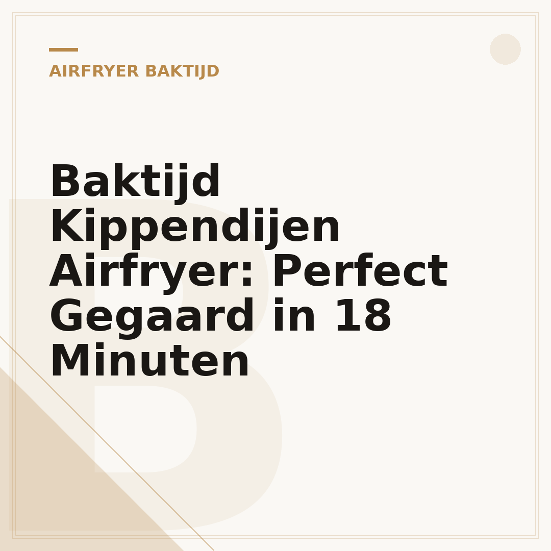 Baktijd Kippendijen Airfryer: Perfect Gegaard in 18 Minuten