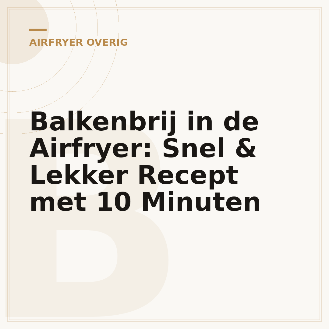 Balkenbrij in de Airfryer: Snel & Lekker Recept met 10 Minuten