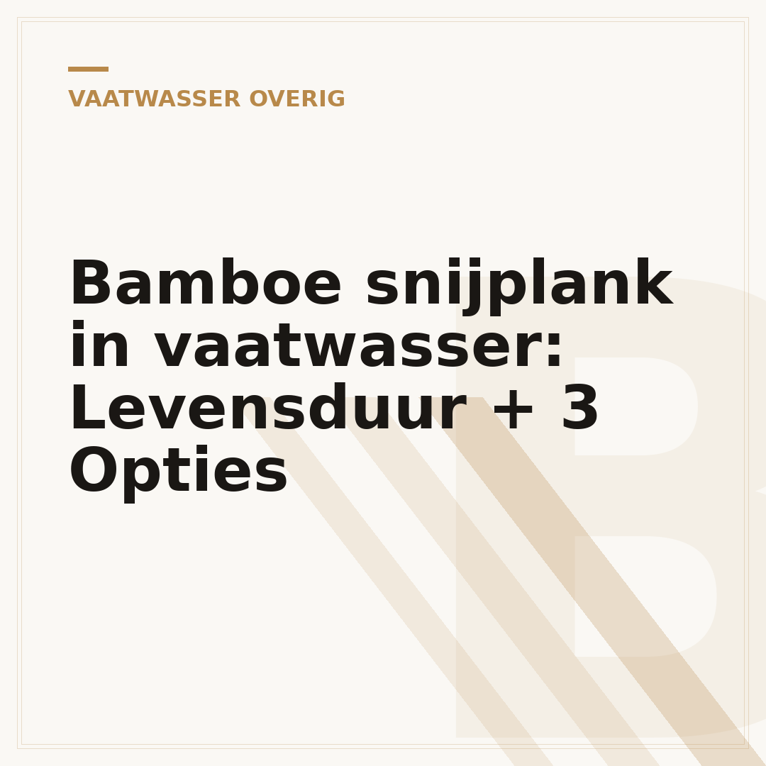 Bamboe snijplank in vaatwasser: Levensduur + 3 Opties