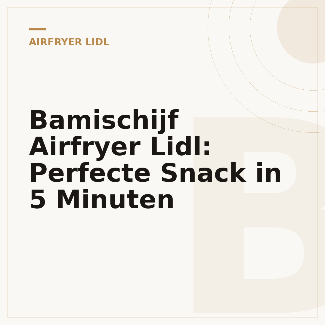 Bamischijf Airfryer Lidl: Perfecte Snack in 5 Minuten