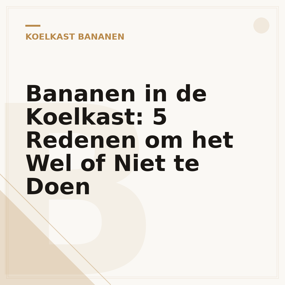 Bananen in de Koelkast: 5 Redenen om het Wel of Niet te Doen