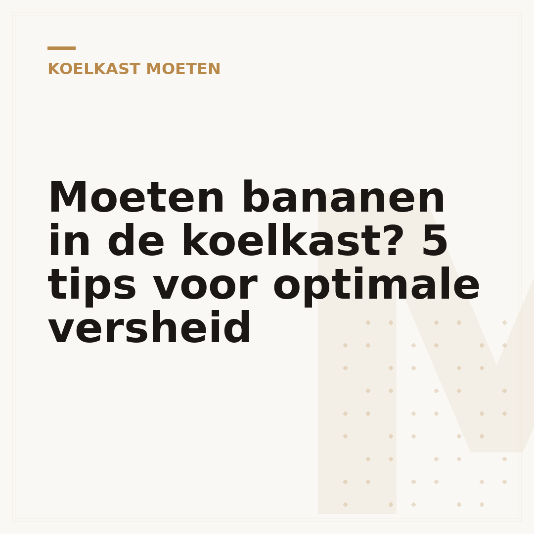 Moeten bananen in de koelkast? 5 tips voor optimale versheid