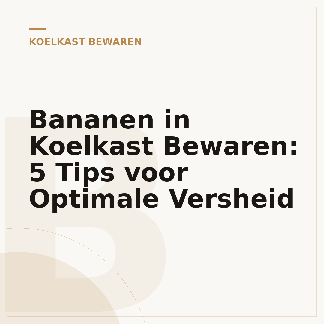 Bananen in Koelkast Bewaren: 5 Tips voor Optimale Versheid