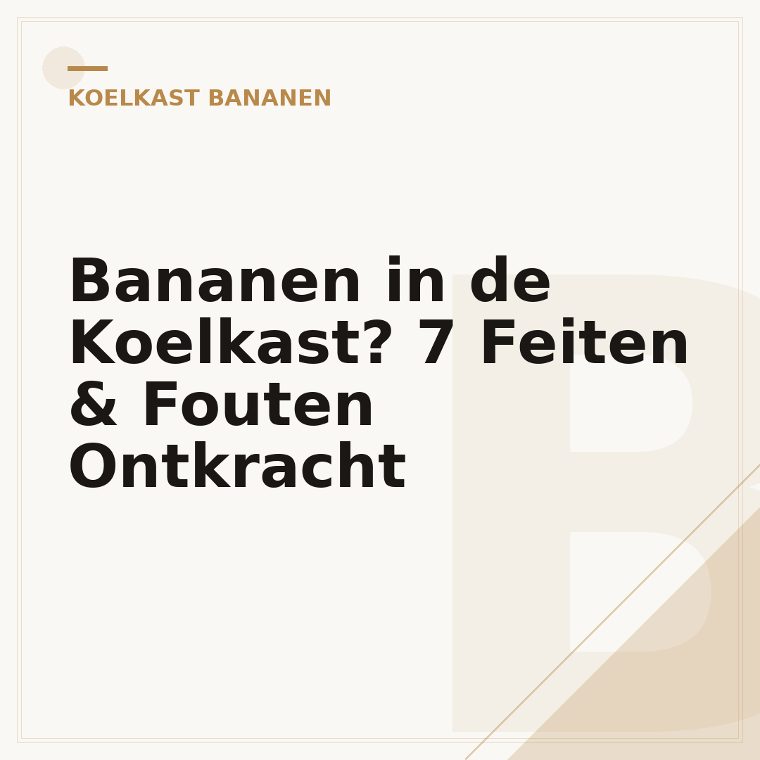 Bananen in de Koelkast? 7 Feiten & Fouten Ontkracht