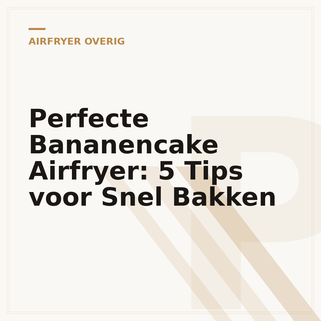 Perfecte Bananencake Airfryer: 5 Tips voor Snel Bakken