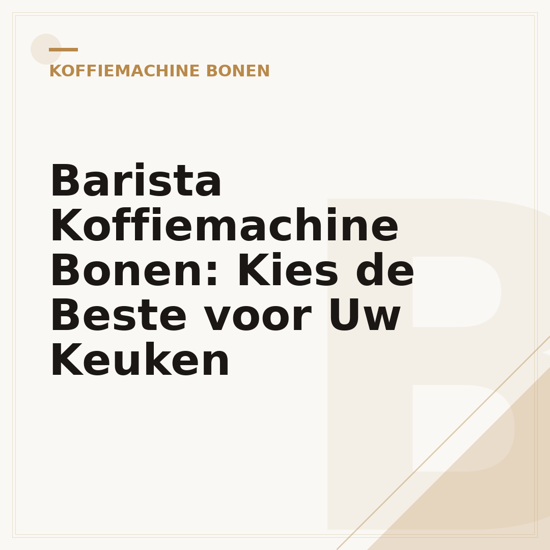 Barista Koffiemachine Bonen: Kies de Beste voor Uw Keuken